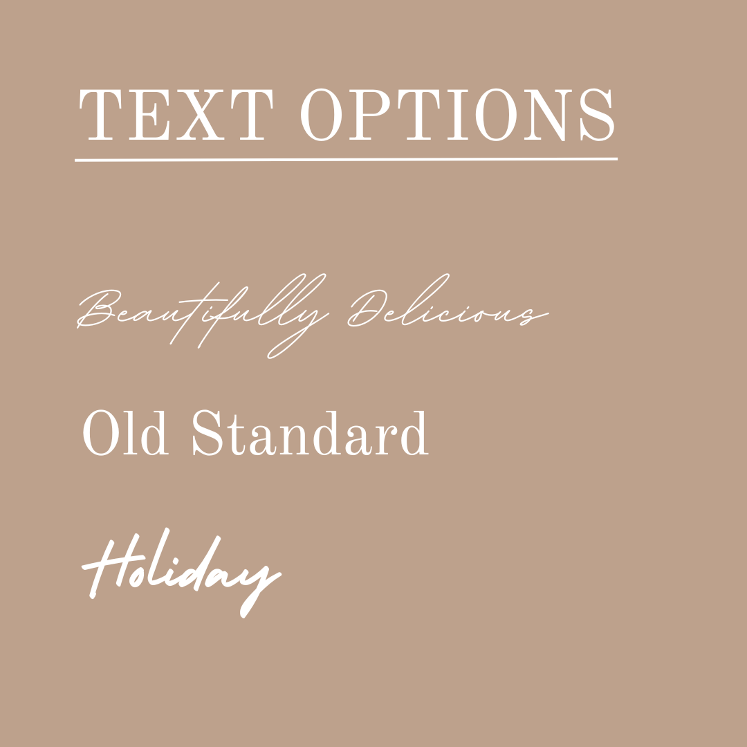 Name and date engraving option with a list of three fonts to choose from including beautifully delicious script, old standard bold, and holiday.